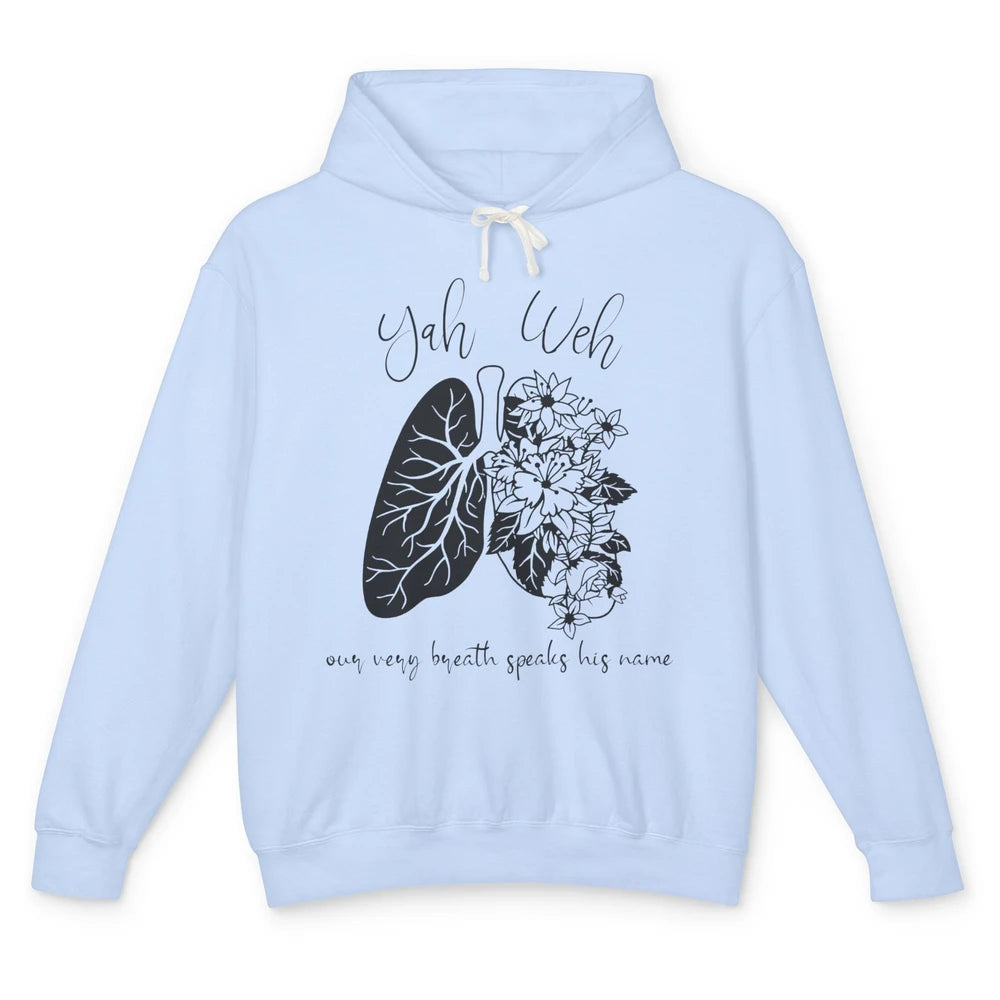 Our Very Breath Speaks His Name YHWH Christian Religious Unisex Lightweight Hoodie