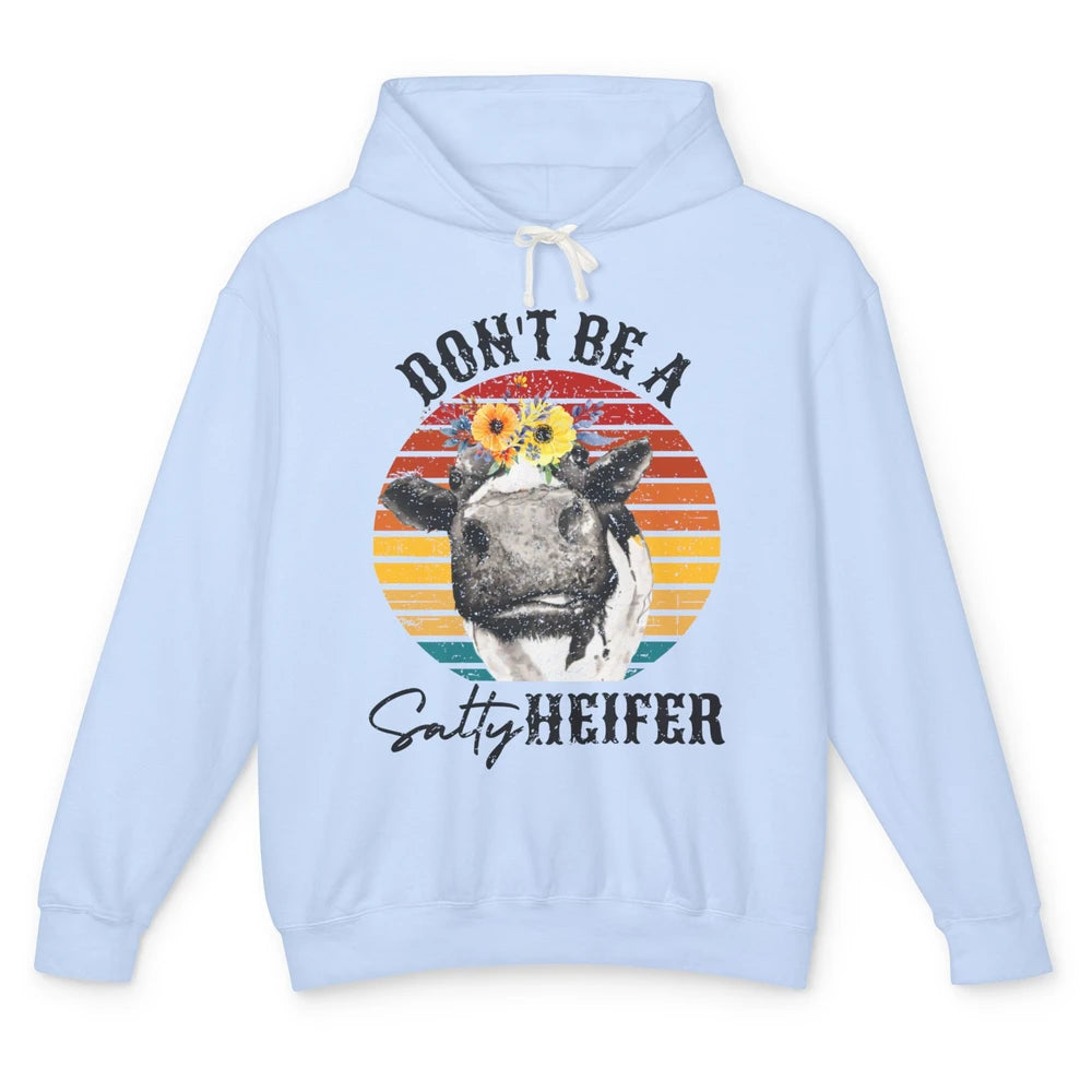 Retro Floral Heifer Don't Be A Salty Funny Heifer Cow Farmer Unisex Lightweight Hoodie