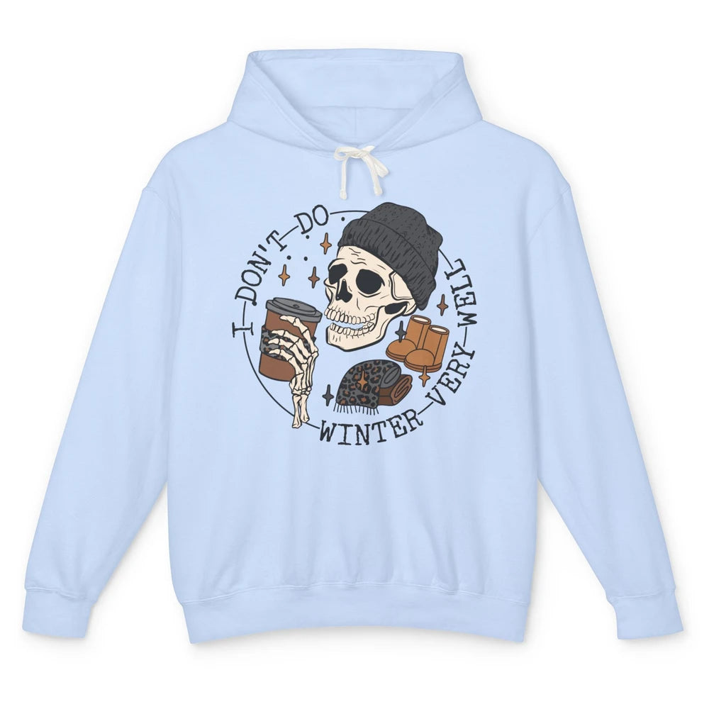 Christmas Skull Coffee I Don't Do Winter Very Well Winter Unisex Lightweight Hoodie