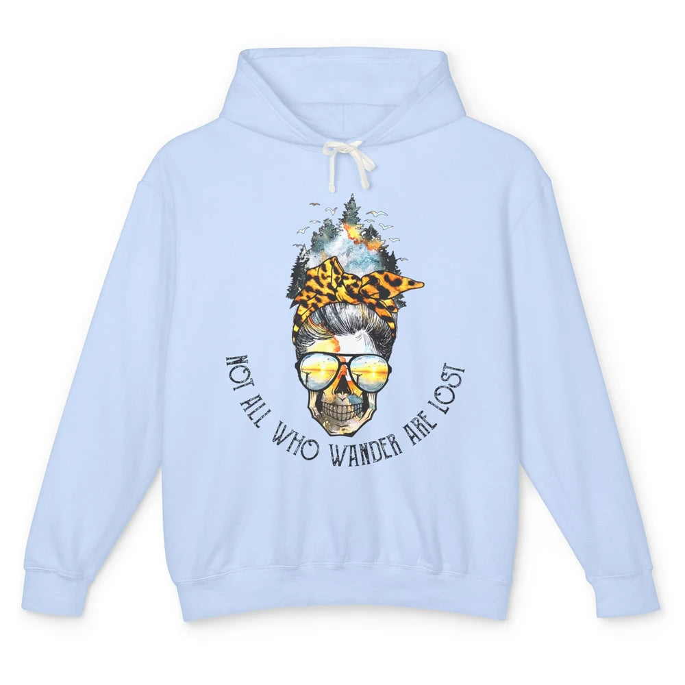 Not All Who Wander Are Lost Skull Mountain Camping Hiking Unisex Lightweight Hoodie