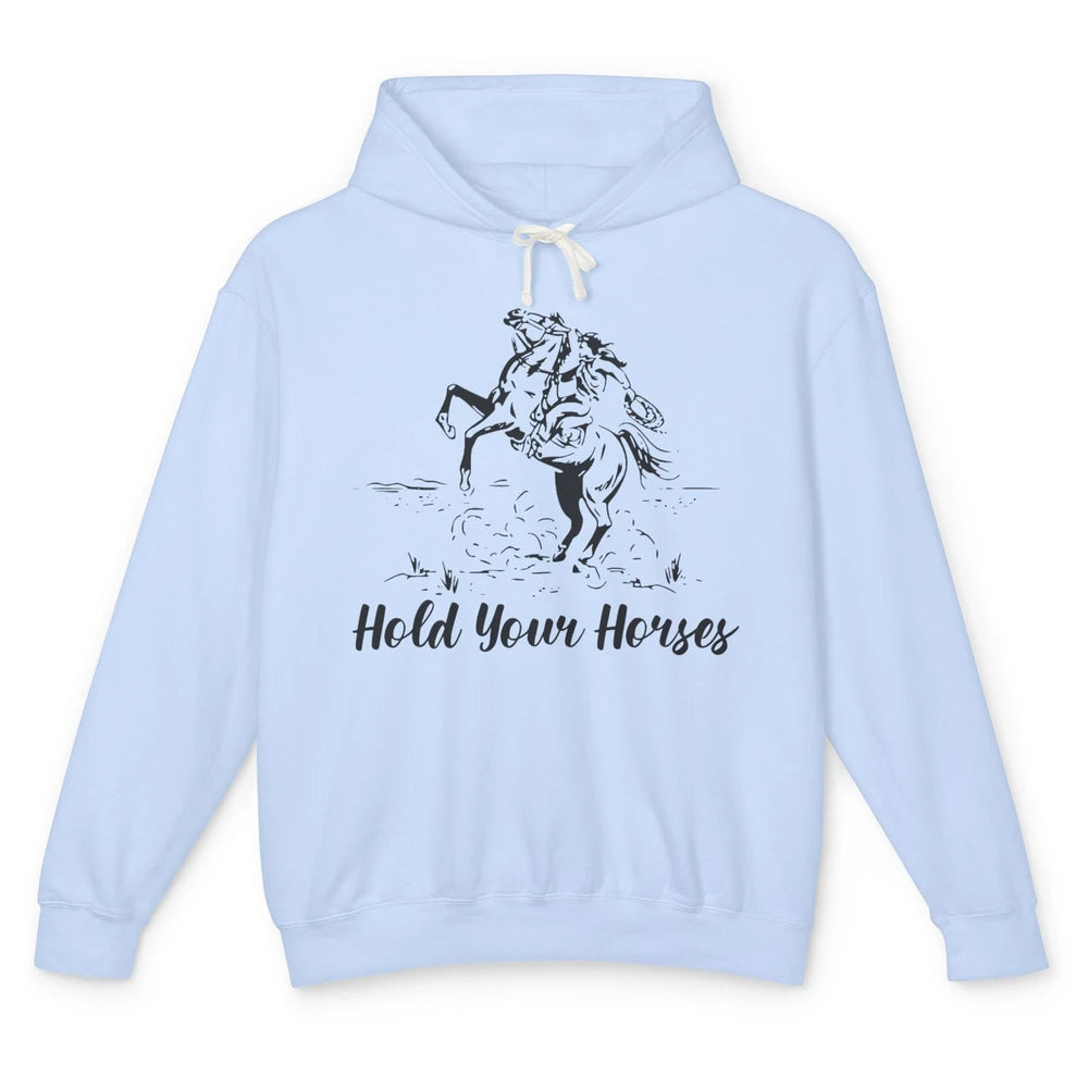 Retro Cowboy Rodeo Dad Hold Your Horses Western Country Gift Unisex Lightweight Hoodie