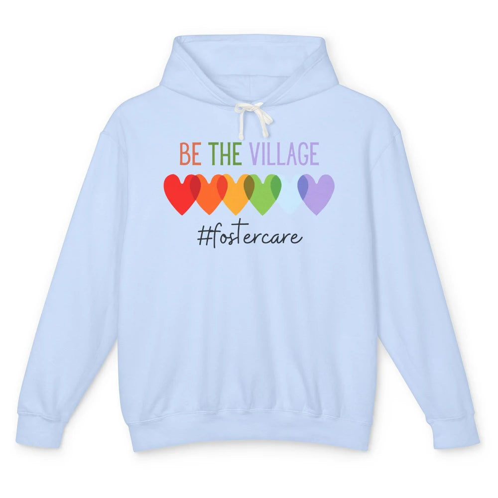Rainbow Heart Be The Village Foster Care Adoption Foster Mom Unisex Lightweight Hoodie