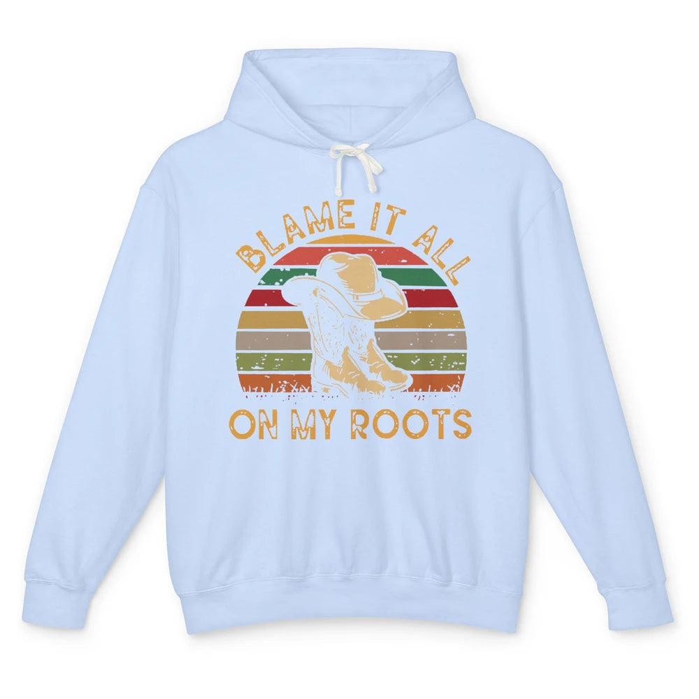 Retro Cowboy Boots Hat Blame It On My Roots Western Cowgirls Unisex Lightweight Hoodie