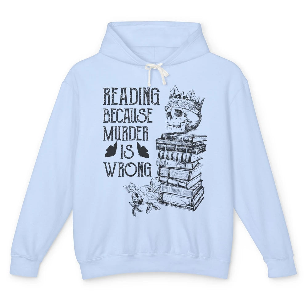 Retro Bookish Skull Reading Because Murder Is Wrong Booknerd Unisex Lightweight Hoodie