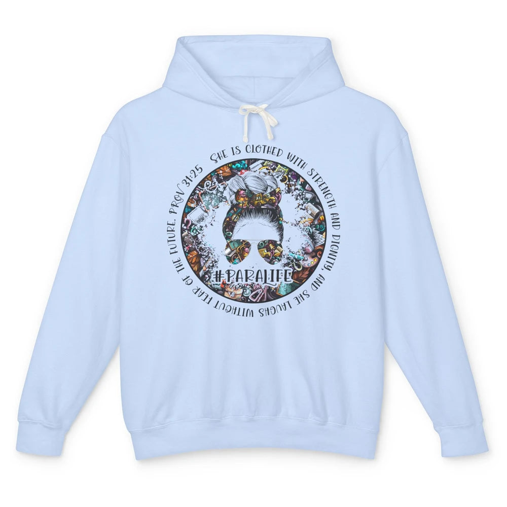 Paraprofessional Messy Bun She's Clothed With Strength Para Unisex Lightweight Hoodie