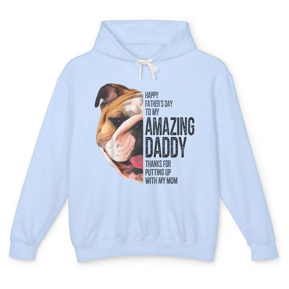 Bulldog Dad Happy Fathers Day To My Amazing Dad Bulldog Unisex Lightweight Hoodie