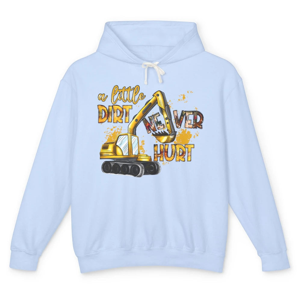 A Little Dirt Never Hurt Construction Bulldozer Excavator Unisex Lightweight Hoodie