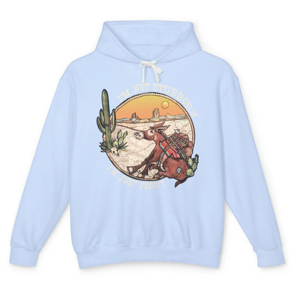 Retro Desert Western I'm Not Stubborn I'm Just Feisty Unisex Lightweight Hoodie