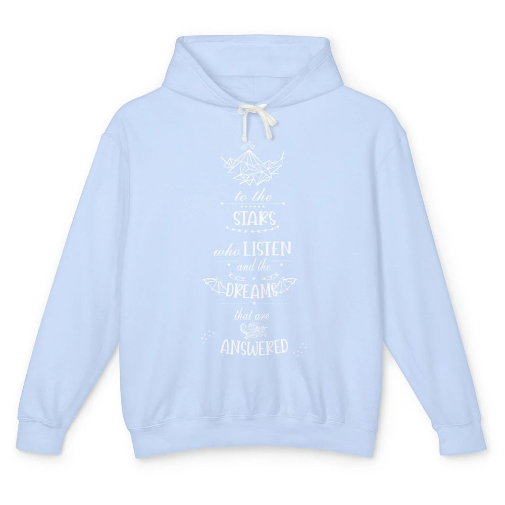 Night To The Stars Who Listen And Dreams That Are Answered Unisex Lightweight Hoodie