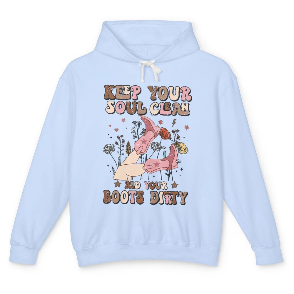 Retro Cowgirl Keep Your Soul Clean Your Boots Dirty Western Unisex Lightweight Hoodie