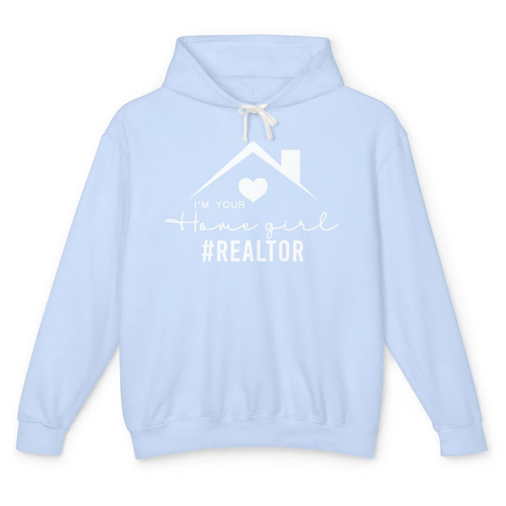 Realtor I'm Your Home Girl Real Estate Housing Investment Unisex Lightweight Hoodie