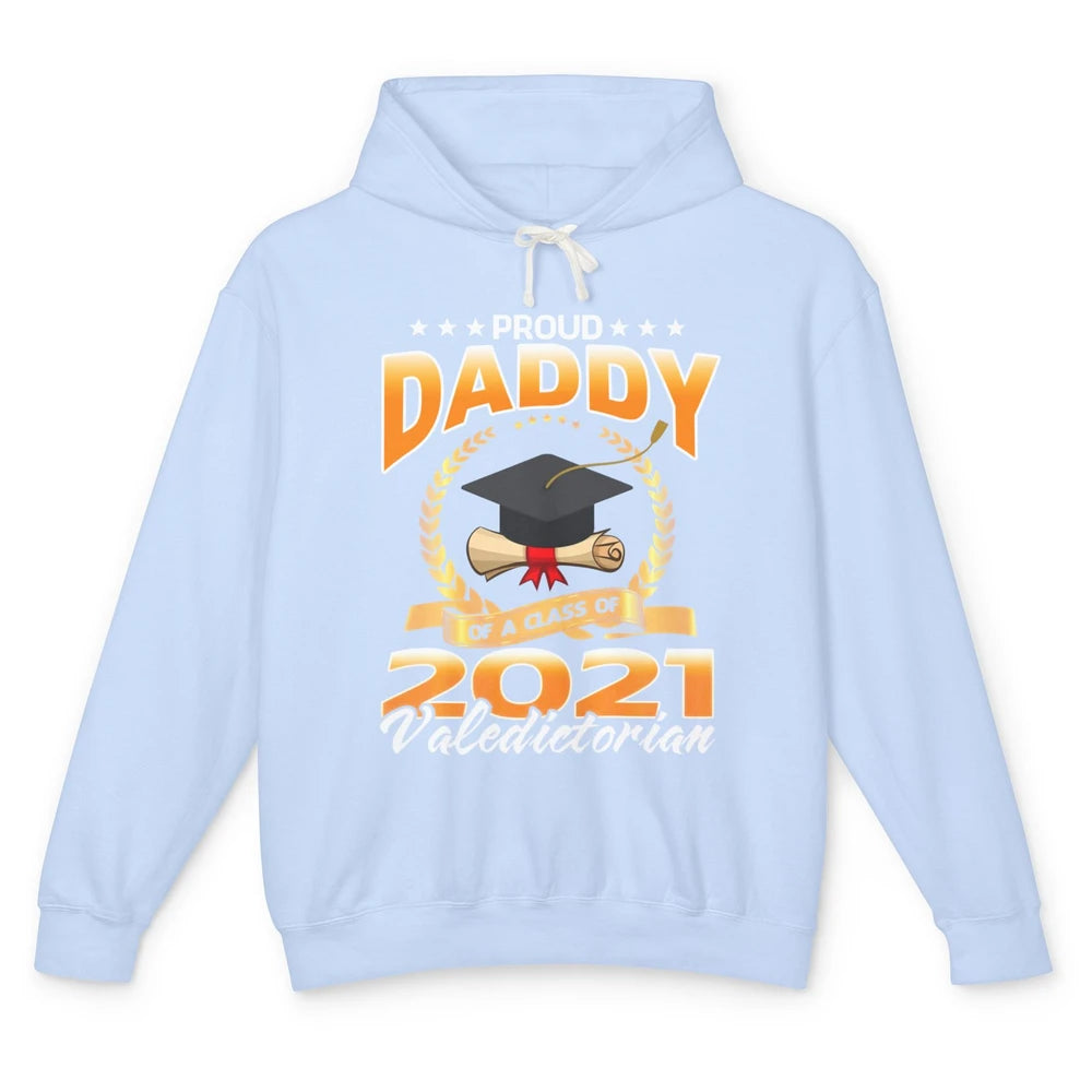 Proud Daddy Of A Class Of 2021 Valedictorian Graduate Gift Unisex Lightweight Hoodie