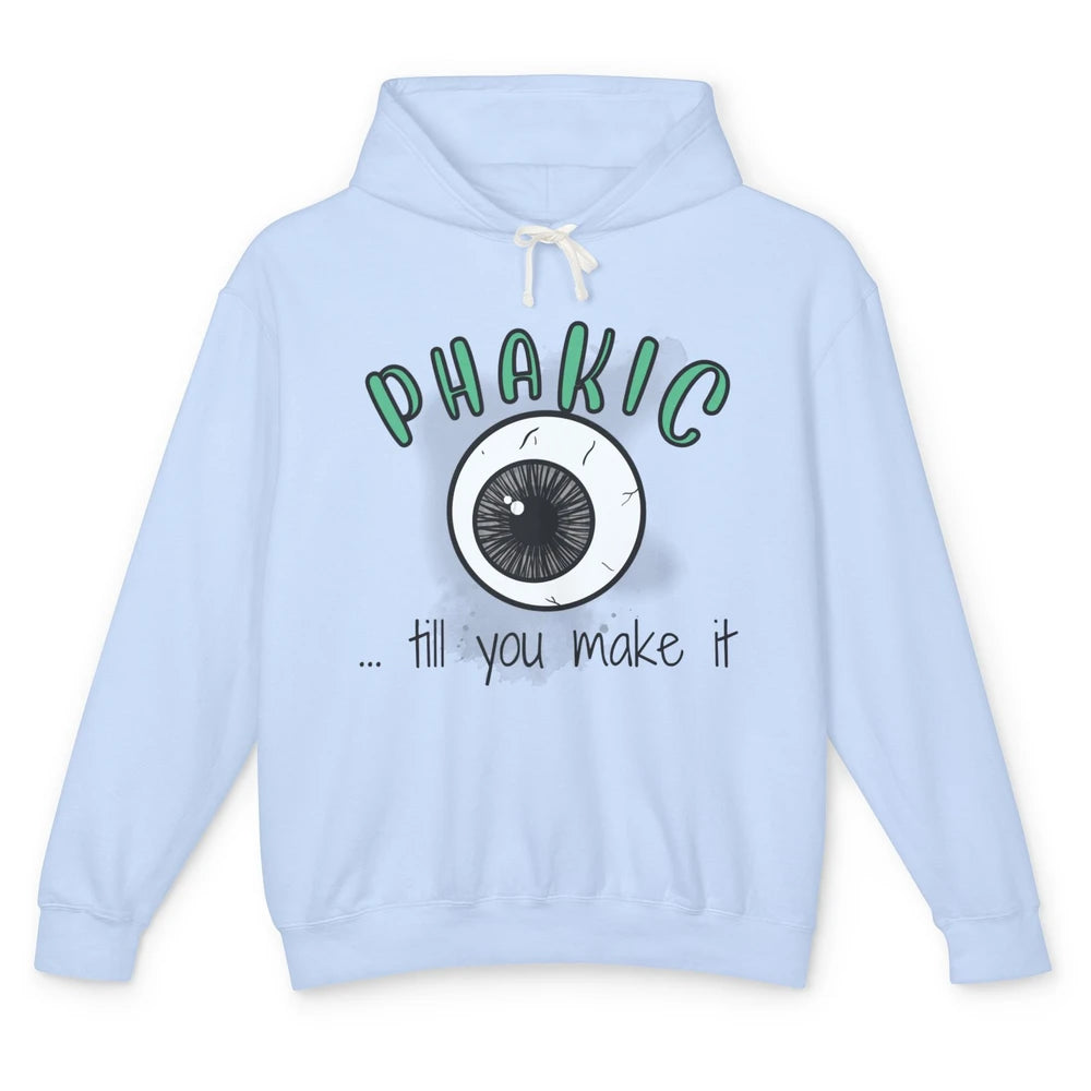 Phakic Till You Make It Optometrist Eye Doctor Ophthalmology Unisex Lightweight Hoodie