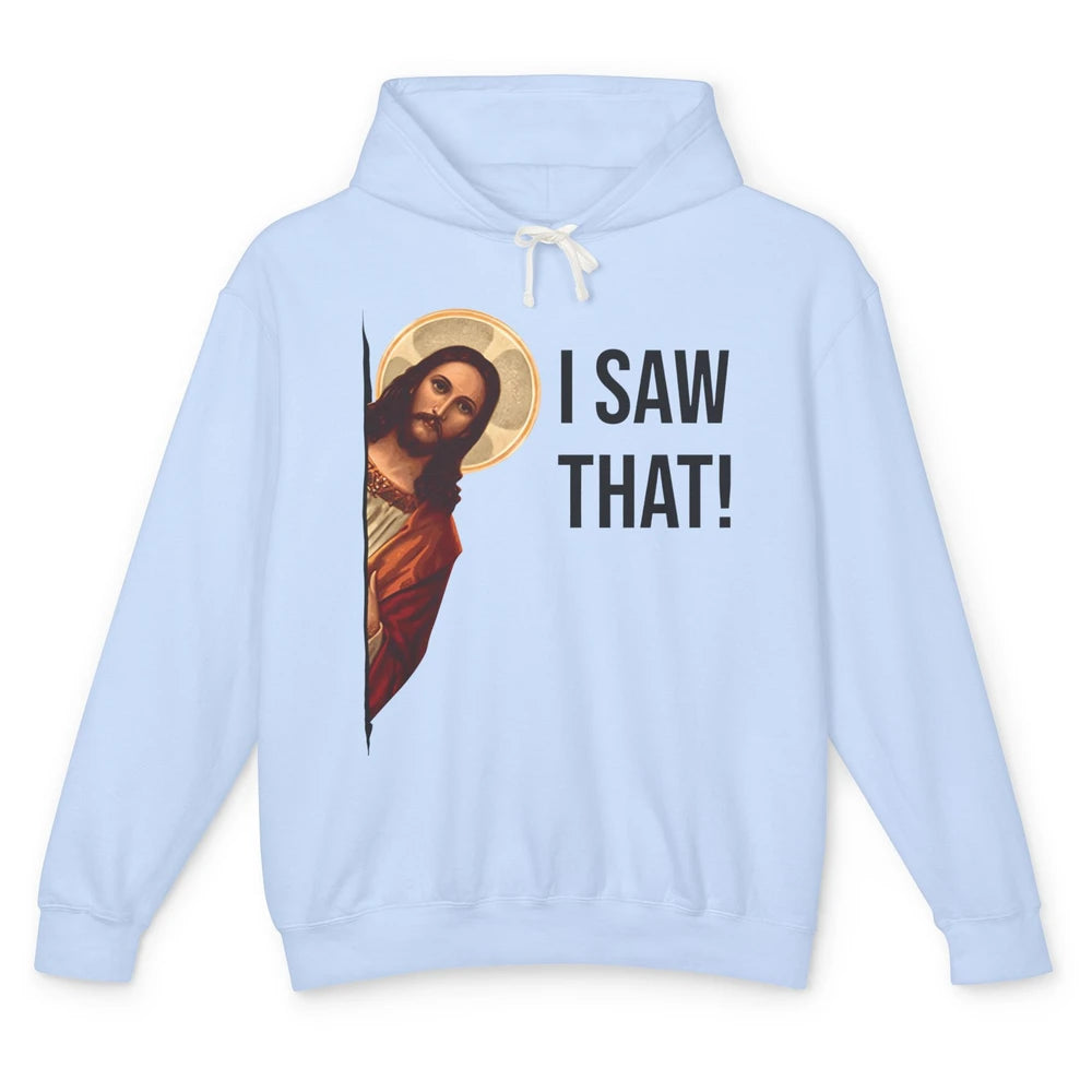 Funny Jesus Christ I Saw That Meme Religious Cool Retro God Unisex Lightweight Hoodie