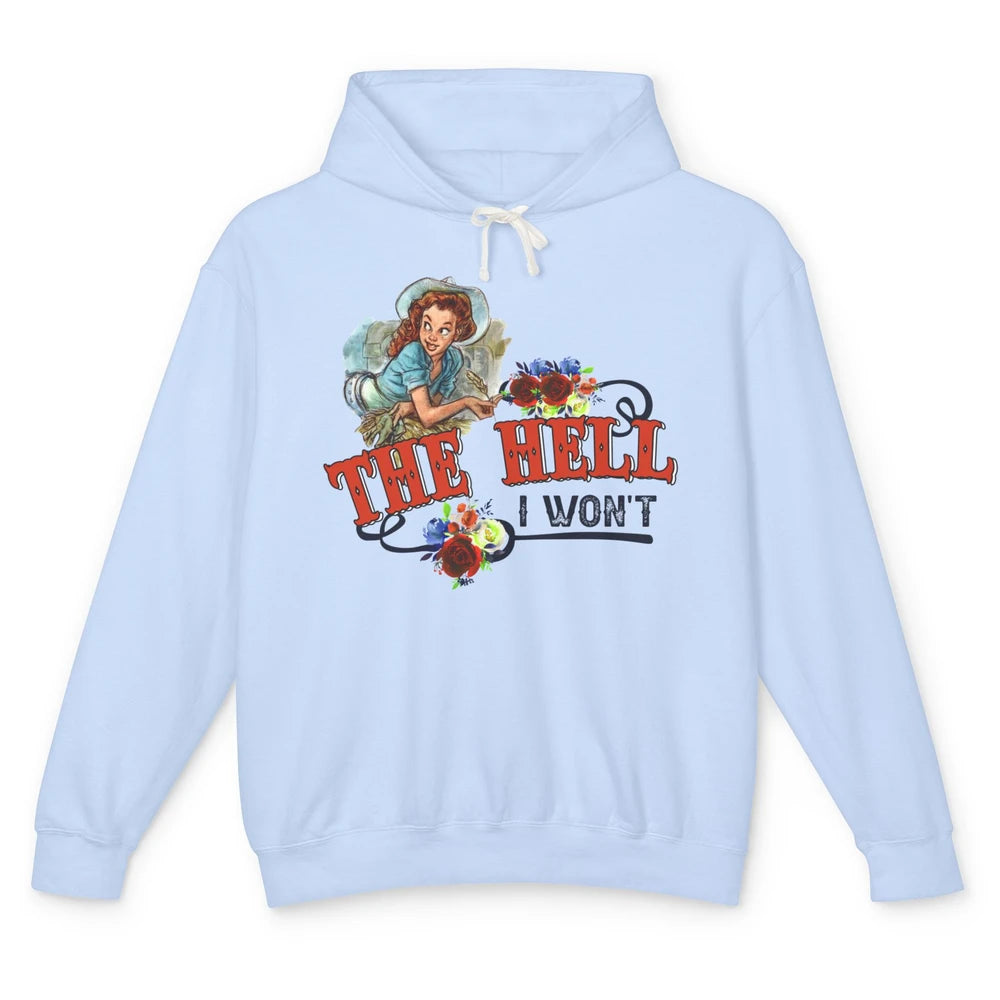 Retro Cowgirl The Hell I Won't Western Country Punchy Girls Unisex Lightweight Hoodie