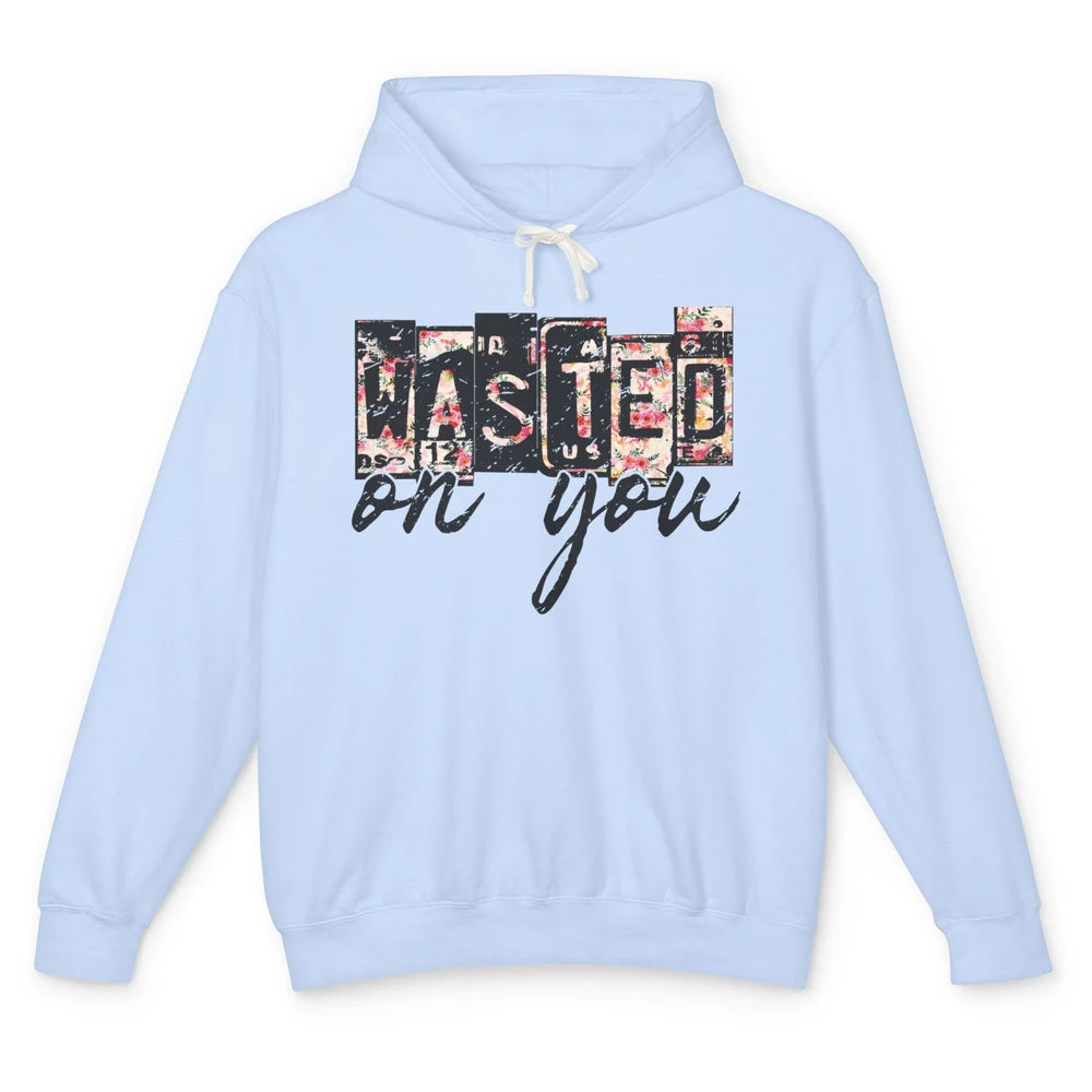 Retro Floral Wasted On You Western Country Cowgirl Gift Unisex Lightweight Hoodie