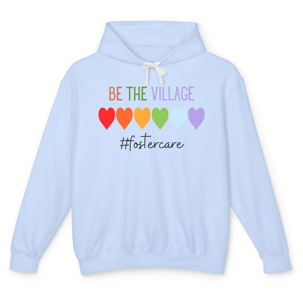 Rainbow Heart Be The Village Foster Care Adoption Foster Mom Unisex Lightweight Hoodie