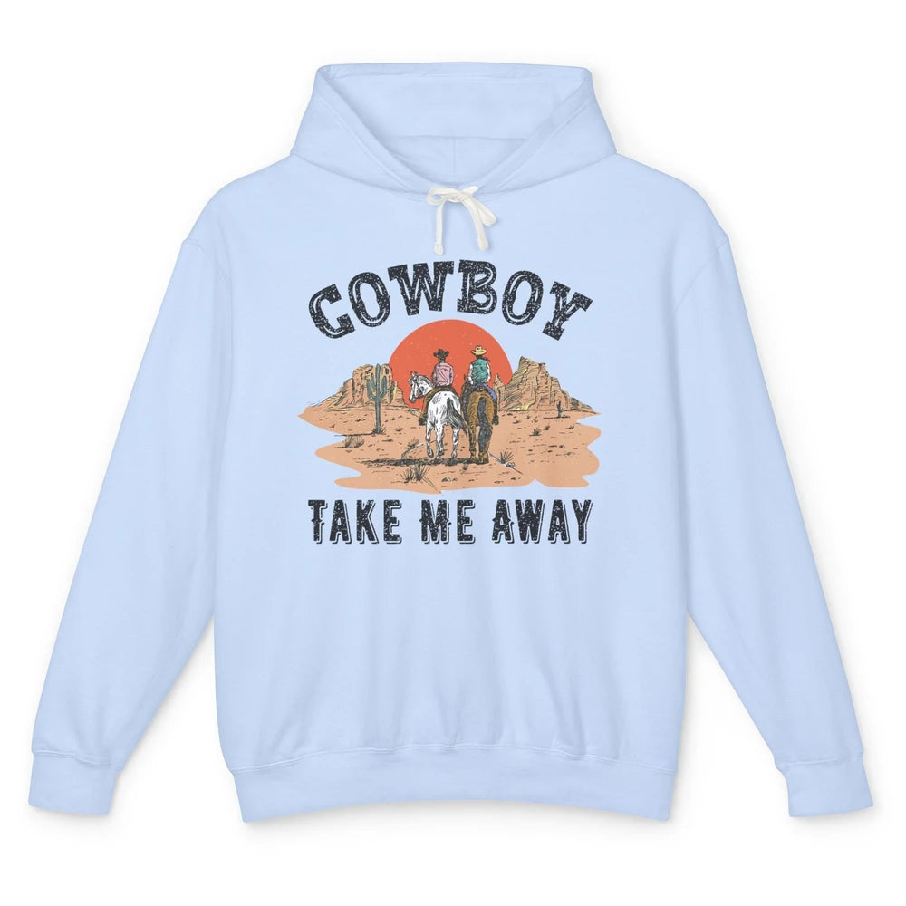 Retro Desert Sunset Cowboy Take Me Away Western Country Unisex Lightweight Hoodie
