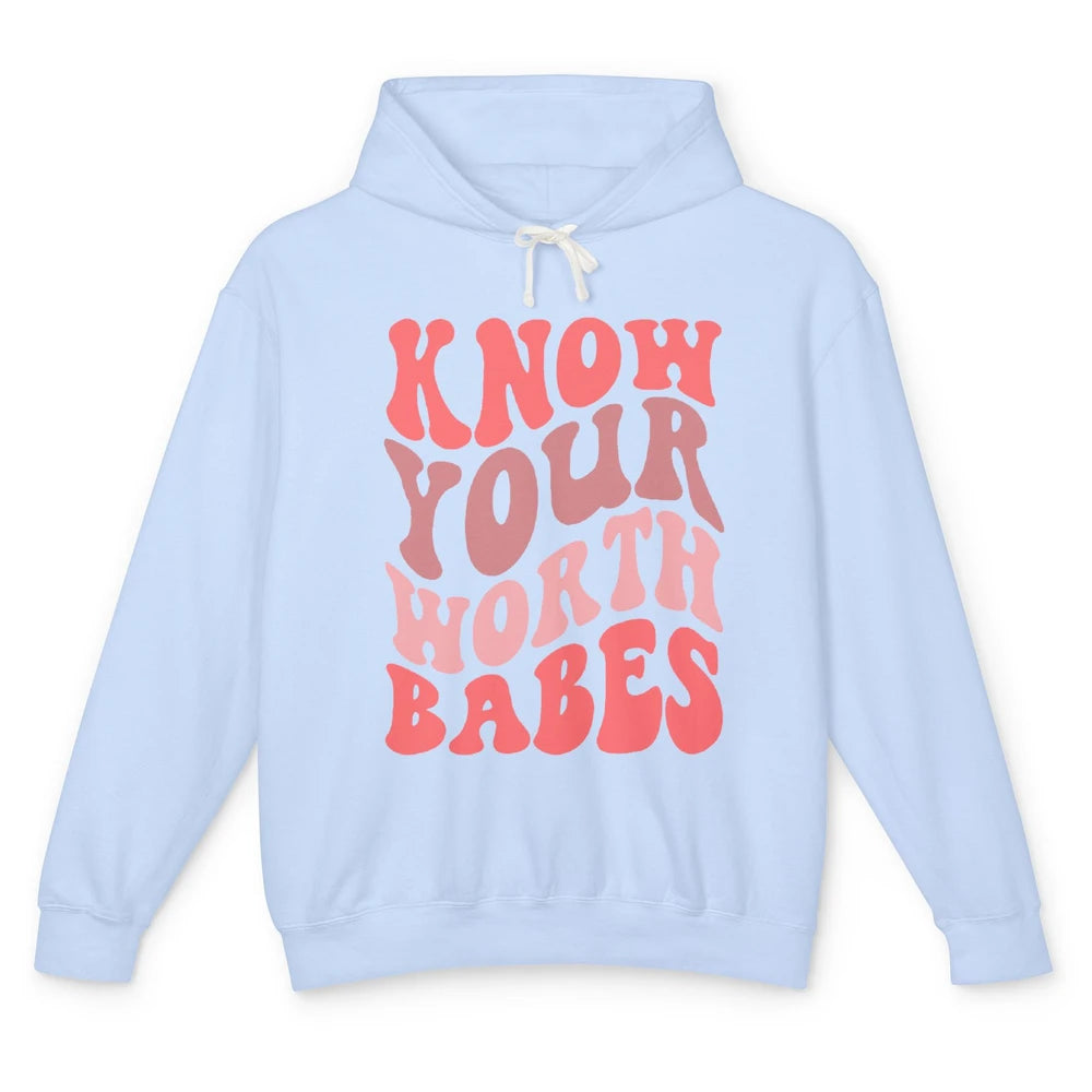 Retro Know Your Worth Babes Positive Mind Happy Life Unisex Lightweight Hoodie