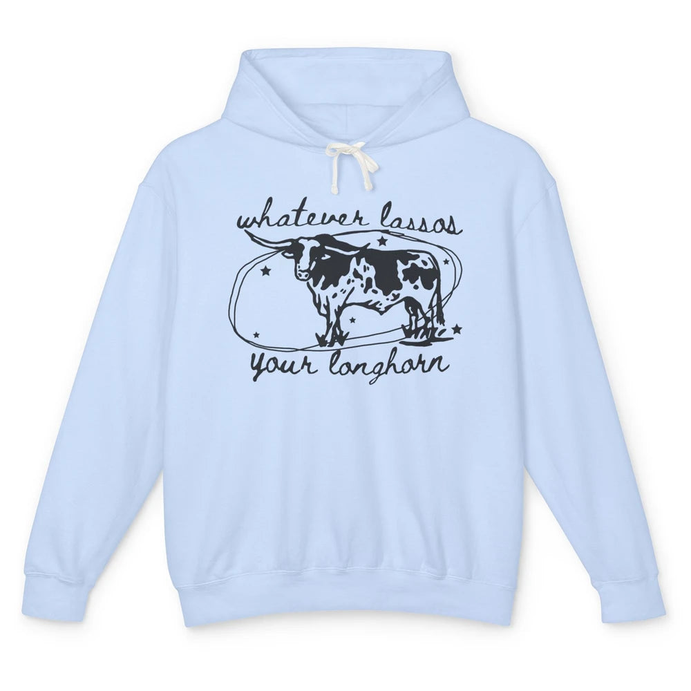 Retro Cow Whatever Lassos Your Longhorn Western Country Farm Unisex Lightweight Hoodie
