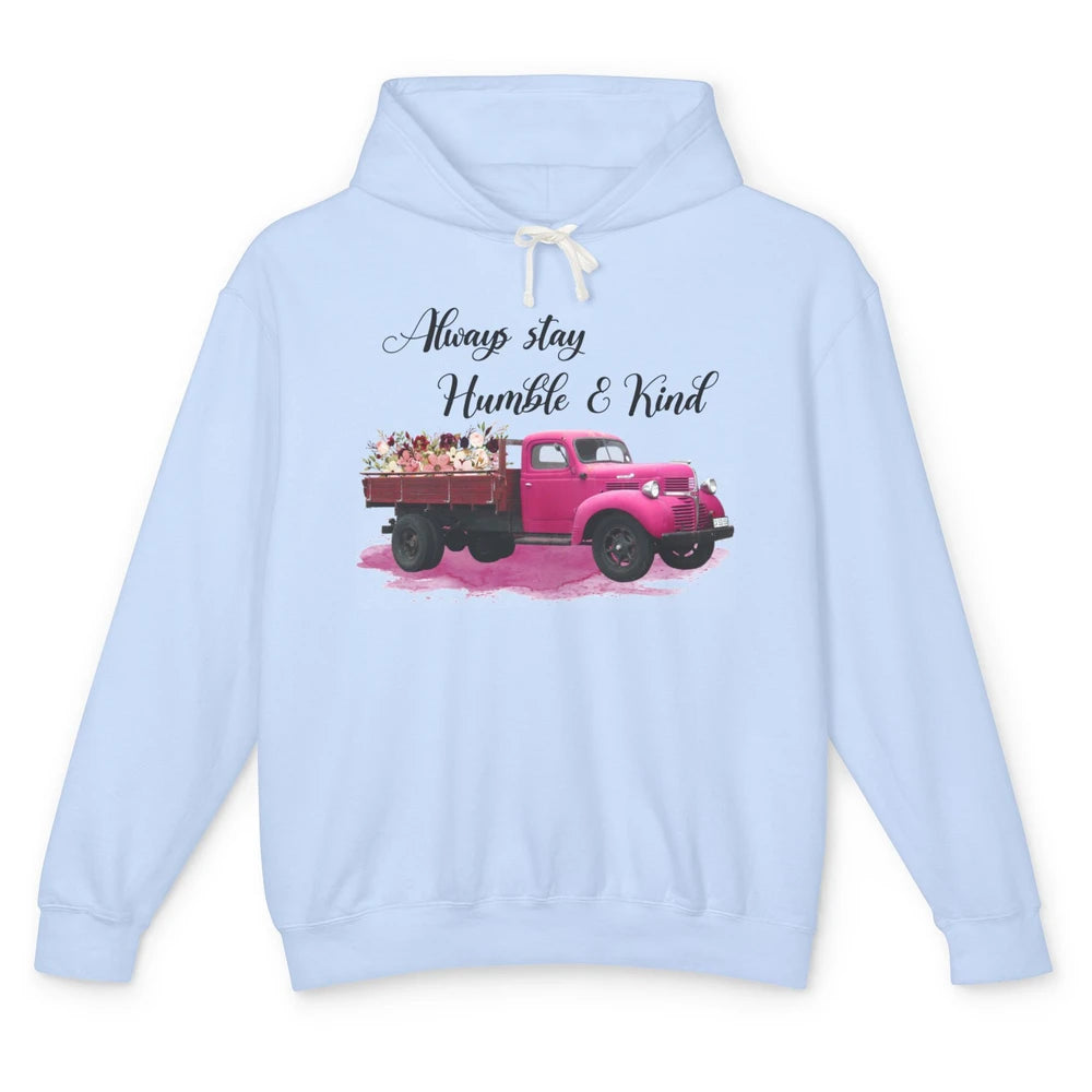 Retro Floral Truck Always Stay Humble And Kind Inspirational Unisex Lightweight Hoodie