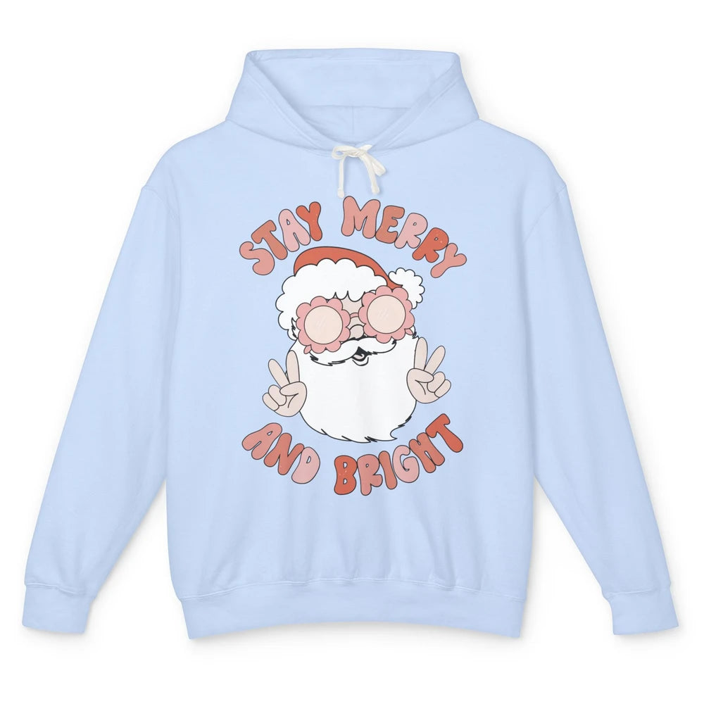 Santa Claus Stay Merry And Bright Christmas Inspirational Unisex Lightweight Hoodie