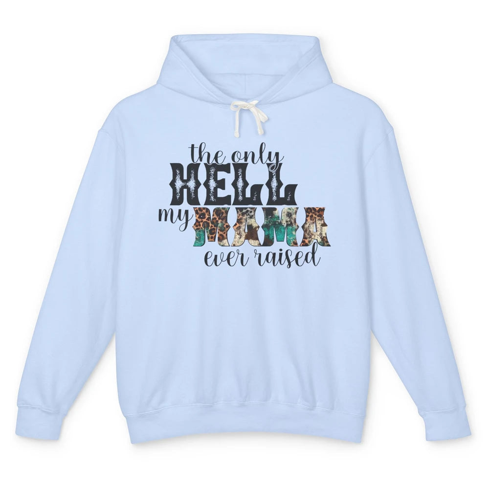 Retro Leopard Only Hell My Momma Ever Raised Western Cowgirl Unisex Lightweight Hoodie