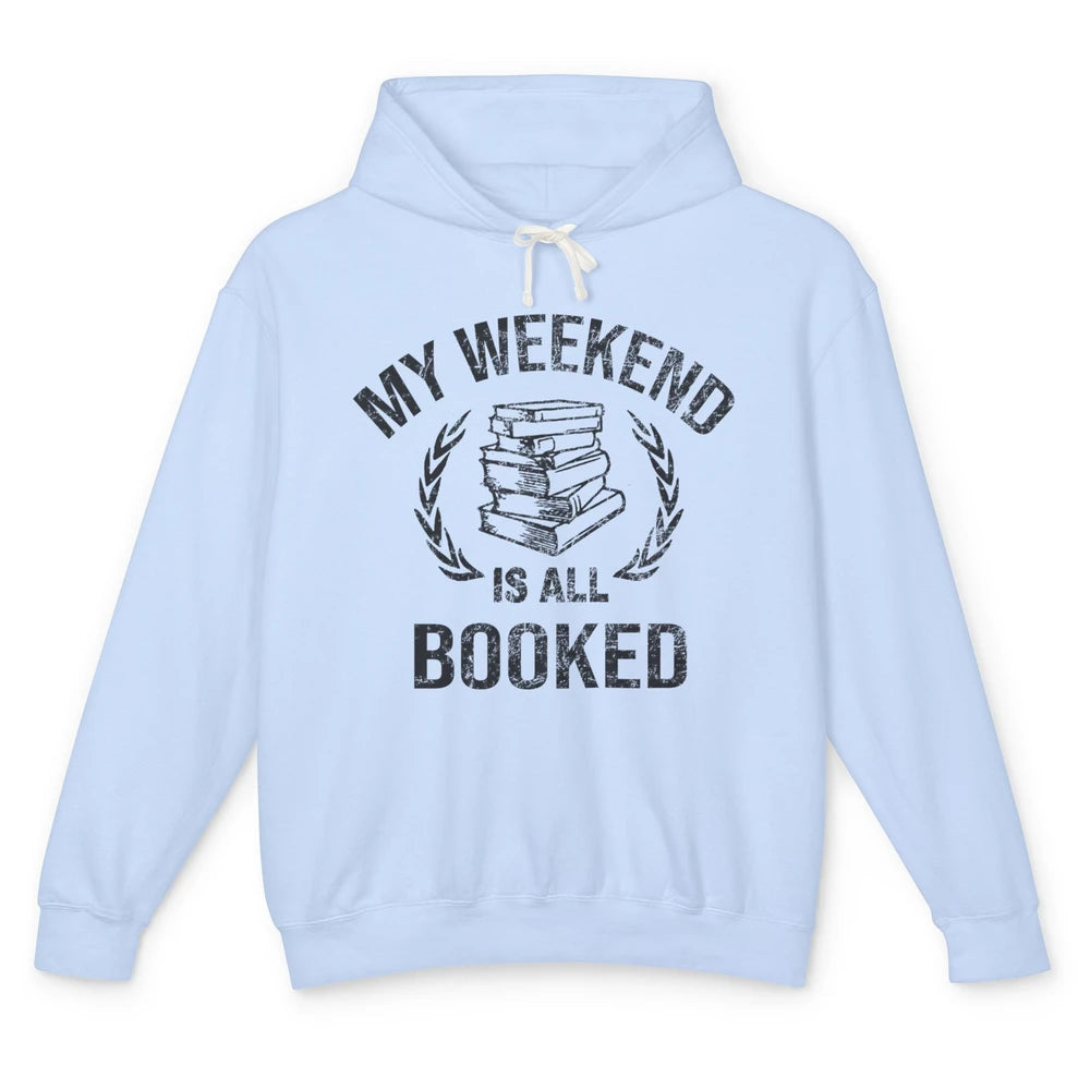 My Weekend Is All Book Reading Book Lovers Bookworm Readers Unisex Lightweight Hoodie