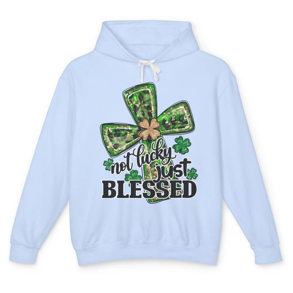 Not Lucky Just Blessed Patrick's Day Christian Faith Clovers Unisex Lightweight Hoodie