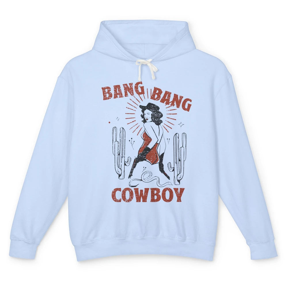 Retro Cowgirl Bang Bang Cowboy Desert Cactus Western Country Unisex Lightweight Hoodie