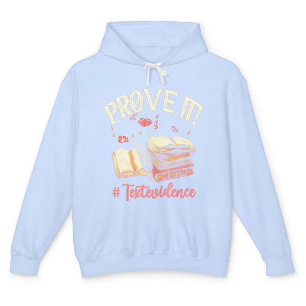 Prove It Reading Teacher Text Evidence Vintage Bookish Books Unisex Lightweight Hoodie