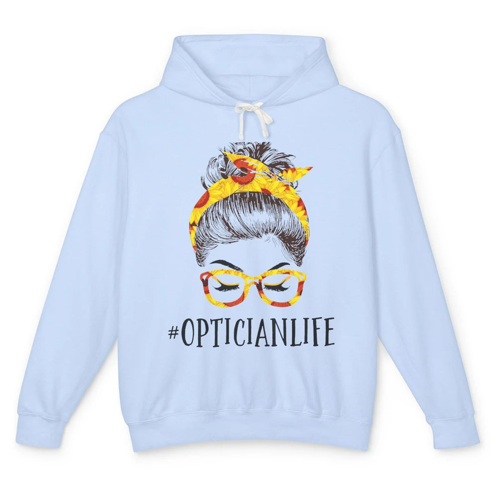 Optician Life Messy Hair Women Bun Sunflowers Headband Unisex Lightweight Hoodie