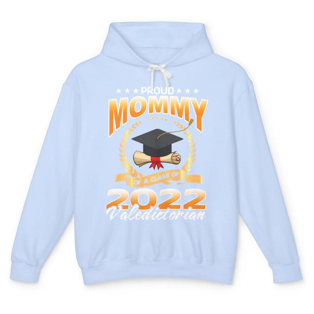 Proud Mommy Of A Class Of 2022 Valedictorian Graduation Gift Unisex Lightweight Hoodie
