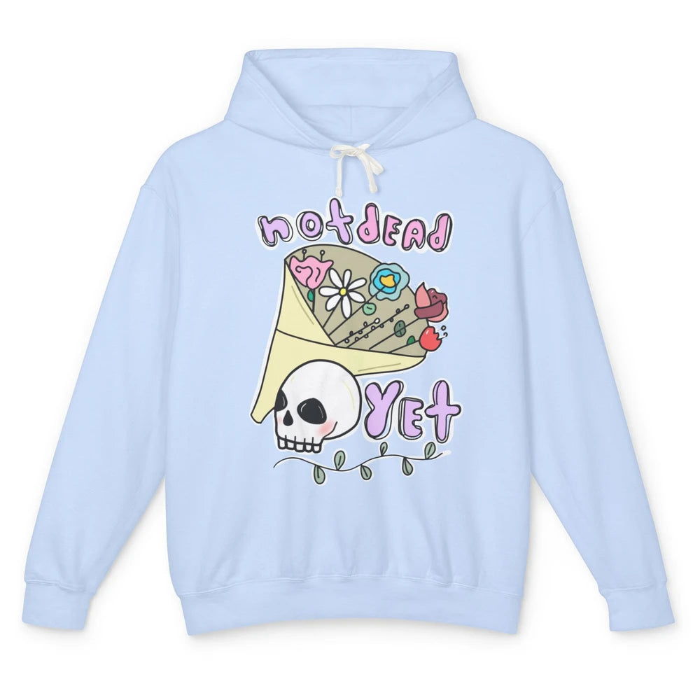Not Dead Yet Funny Skull Flower Cancer Warrior Fighter Boho Unisex Lightweight Hoodie