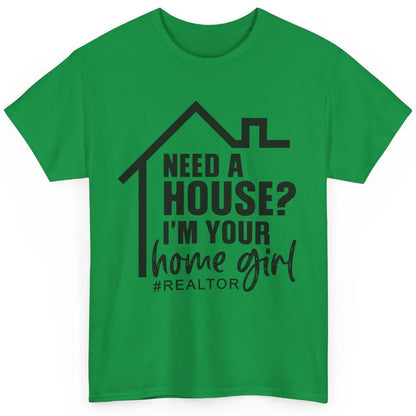 Realtor I'm Your Home Girl Real Estate Housing Investment Classic Unisex T-Shirt