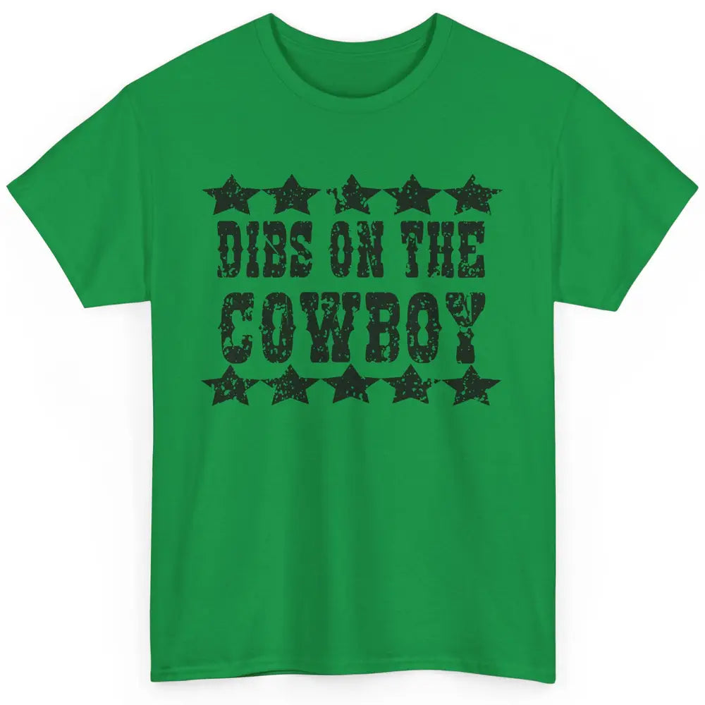 Retro Dibs On The Cowboy Western Country Cowgirl Rodeo Dad Classic Unisex T-Shirt