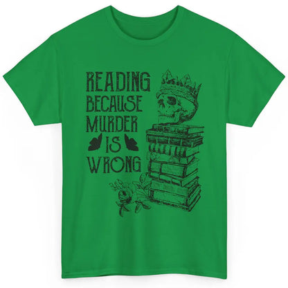 Retro Bookish Skull Reading Because Murder Is Wrong Booknerd Classic Unisex T-Shirt