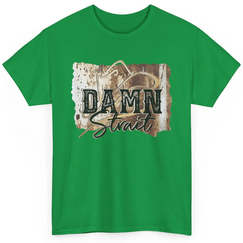 Retro Cowboy Hat Damn Strait Western Country Music Cowboy Classic Unisex T-Shirt