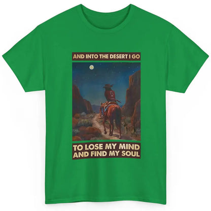 Retro Cowgirl Under The Moon Into Desert I Go Western Gift Classic Unisex T-Shirt