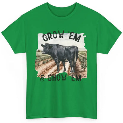 Black Cow On The Farm Grow Em Show Em Western Farm Life Classic Unisex T-Shirt