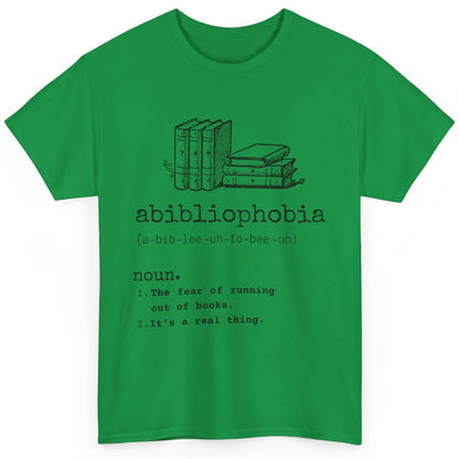 Abibliophobia Fear Of Running Out Of Books Reading Lovers Classic Unisex T-Shirt