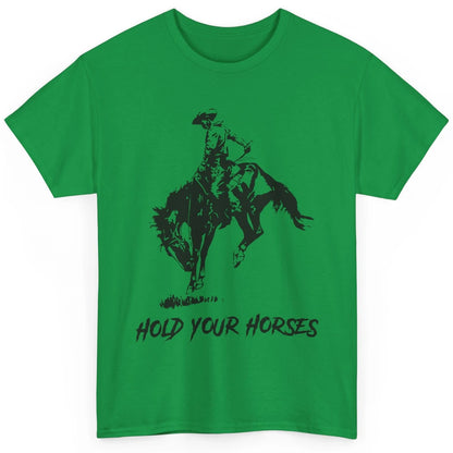 Retro Cowboy Rodeo Dad Hold Your Horses Western Country Gift Classic Unisex T-Shirt