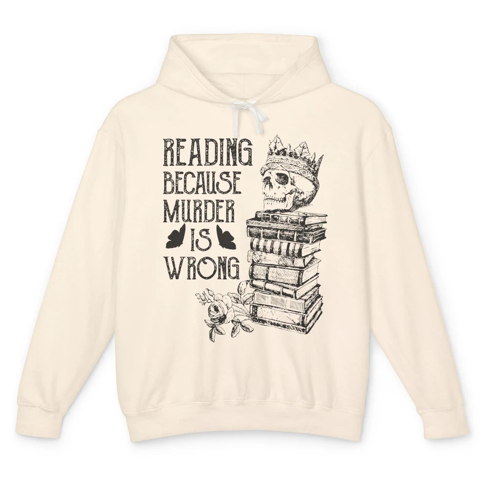 Retro Bookish Skull Reading Because Murder Is Wrong Booknerd Unisex Lightweight Hoodie