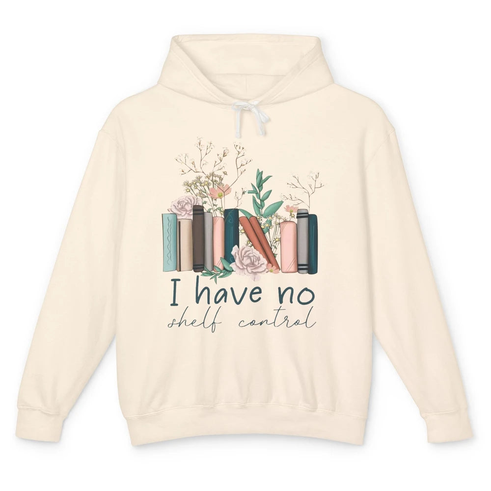 Retro Floral Books I Have No Shelf Control Funny Book Lovers Unisex Lightweight Hoodie
