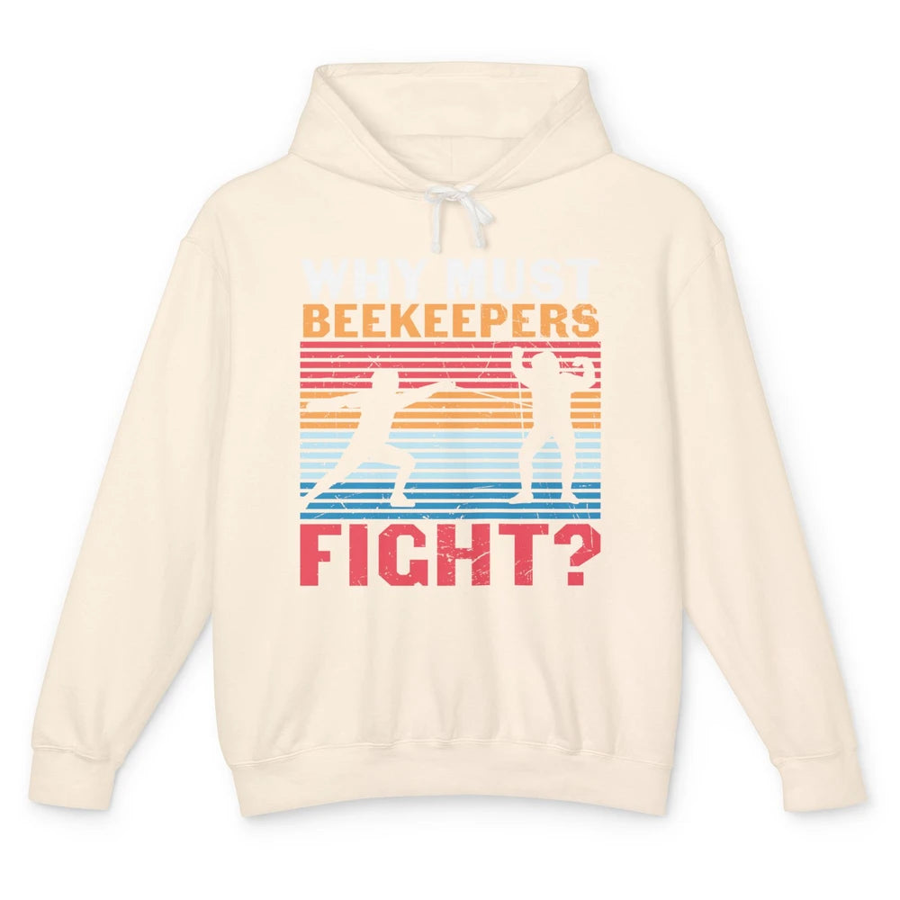 Fencing Why Must Beekeepers Fight Swords Sports Swordsman Unisex Lightweight Hoodie