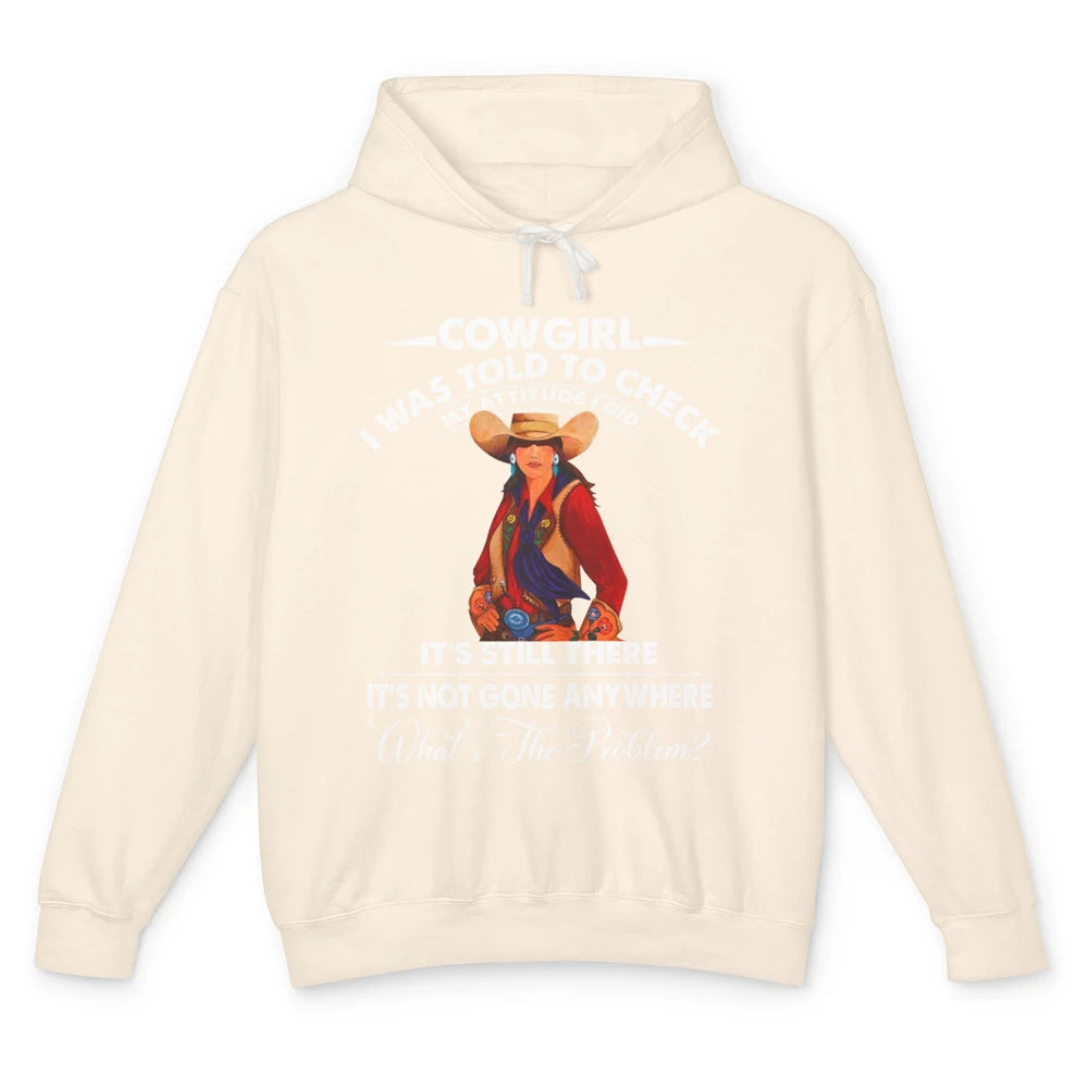 Retro Cowgirl My Attitude Still There Western Country Cowboy Unisex Lightweight Hoodie