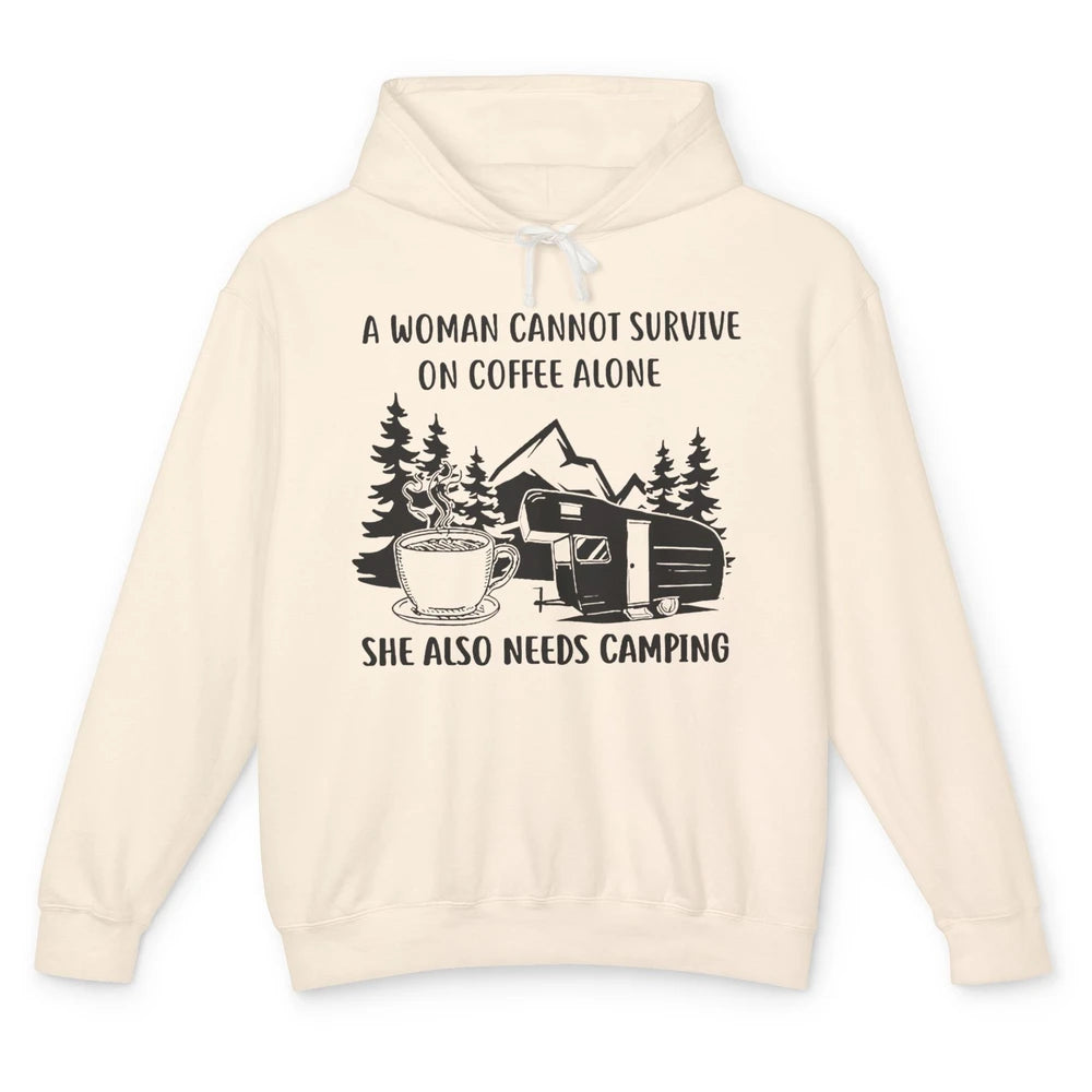 A Woman Cannot Survive On Coffee Alone She Also Need Camping Unisex Lightweight Hoodie