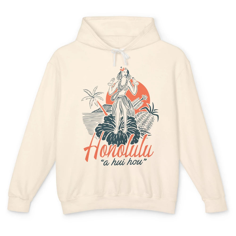 Retro Hawaiian Girl Honolulu A Hui Hou Summer Paradise Gift Unisex Lightweight Hoodie