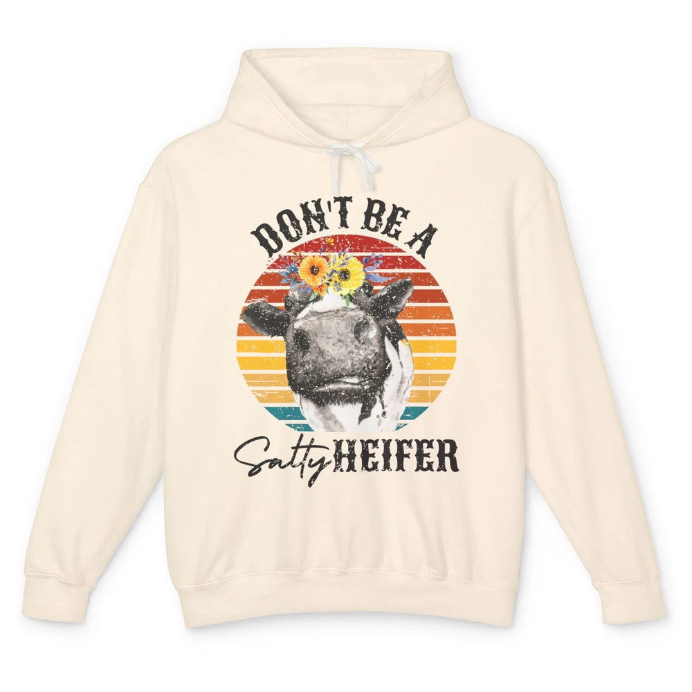 Retro Floral Heifer Don't Be A Salty Funny Heifer Cow Farmer Unisex Lightweight Hoodie