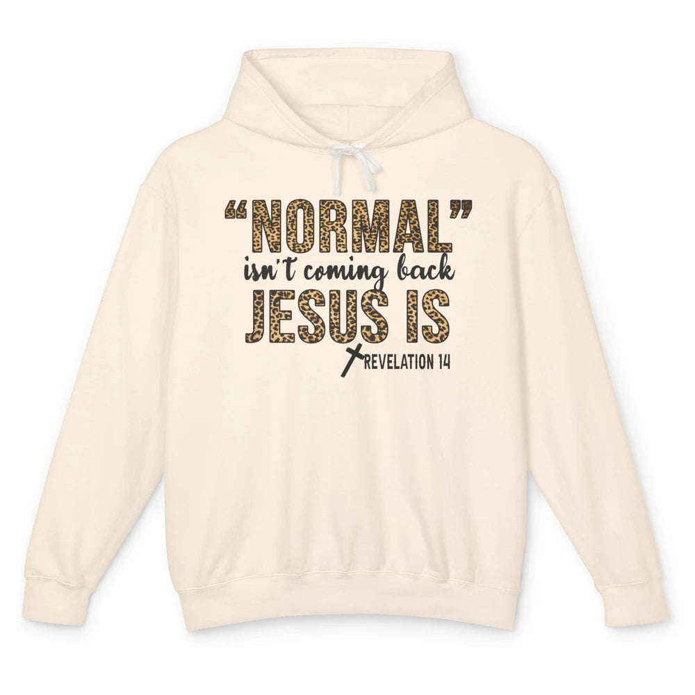Normal Isnt Coming Back Jesus Is Leopard Christian Religious Unisex Lightweight Hoodie